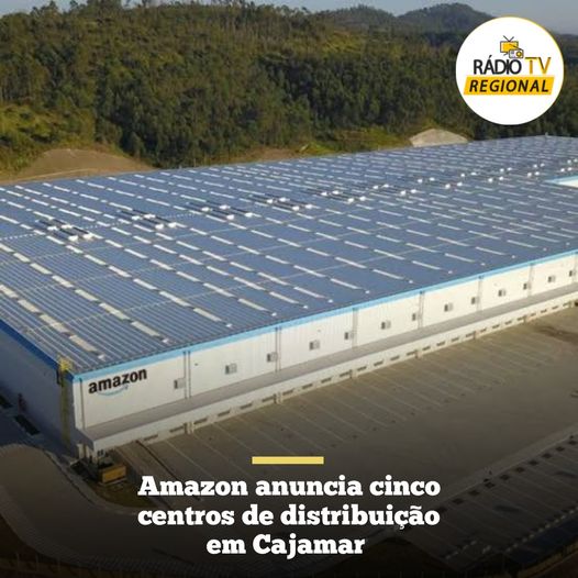 #regional | Amazon anuncia cinco centros de distribuição em Cajamar