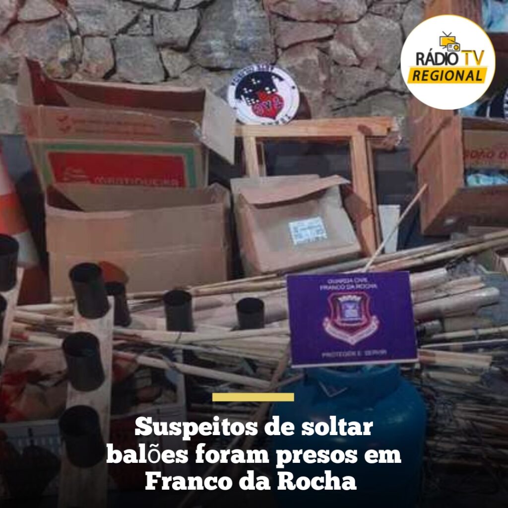 #girodenoticias | Suspeitos de soltar balões foram presos em Franco da Rocha