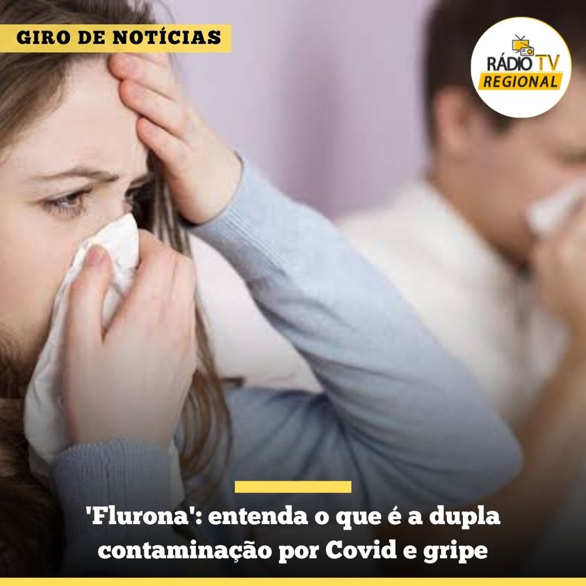 #girodenoticias | ‘Flurona’: entenda o que é a dupla contaminação por Covid e gripe