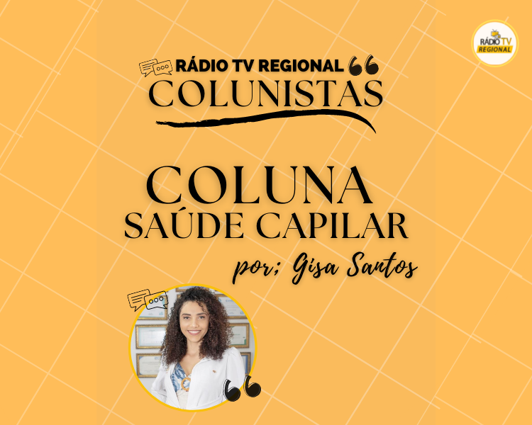 #colunistas | Saúde Capilar – Gisa Santos